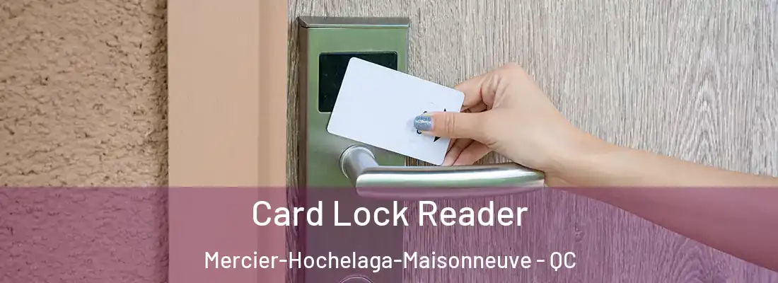  Card Lock Reader Mercier-Hochelaga-Maisonneuve - QC