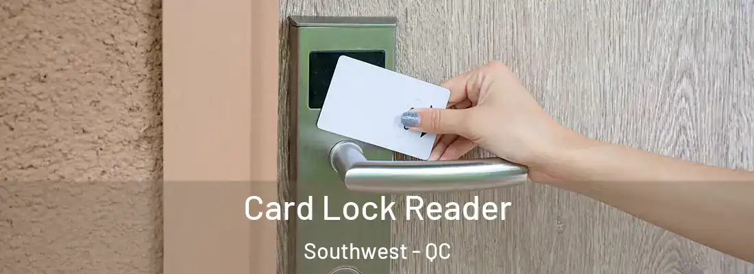  Card Lock Reader Southwest - QC