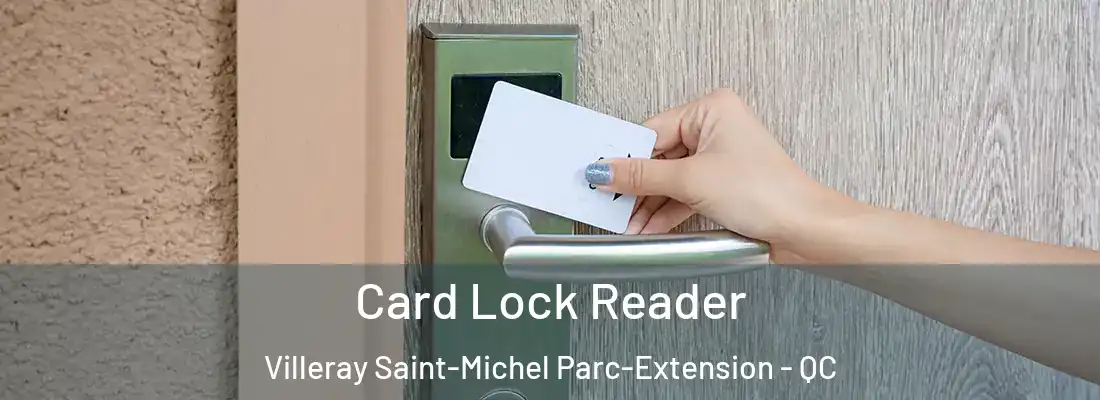  Card Lock Reader Villeray Saint-Michel Parc-Extension - QC