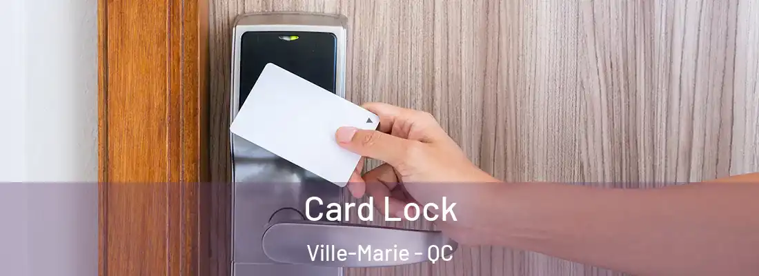  Card Lock Ville-Marie - QC