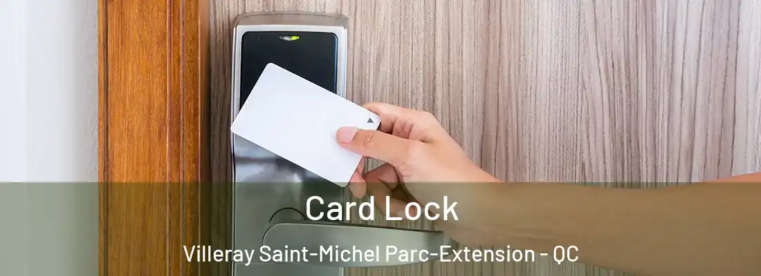  Card Lock Villeray Saint-Michel Parc-Extension - QC
