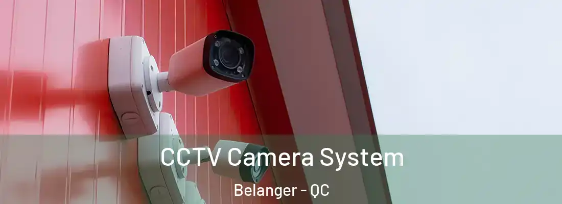  CCTV Camera System Belanger - QC