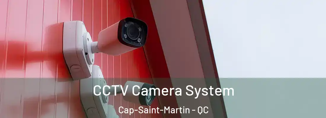  CCTV Camera System Cap-Saint-Martin - QC