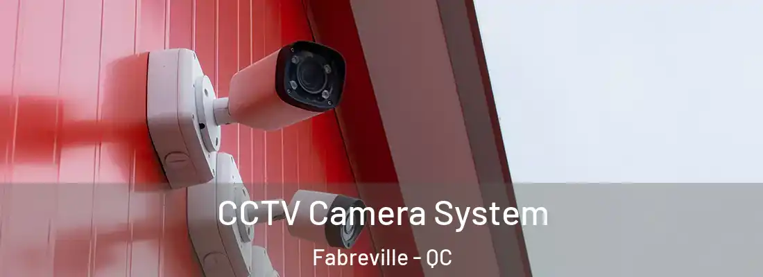 CCTV Camera System Fabreville - QC