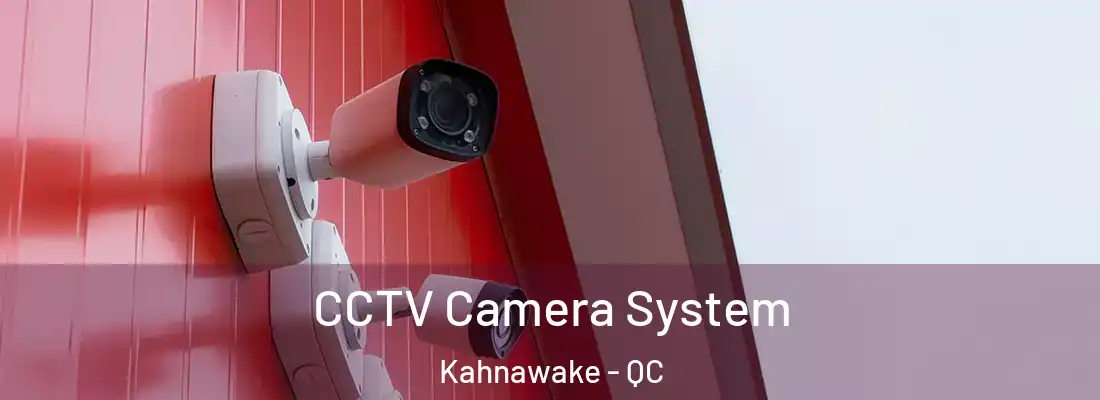  CCTV Camera System Kahnawake - QC
