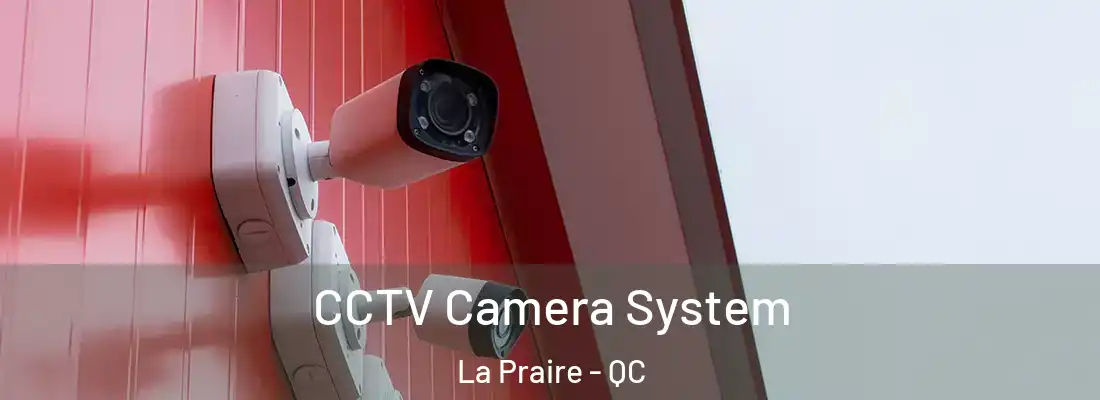  CCTV Camera System La Praire - QC