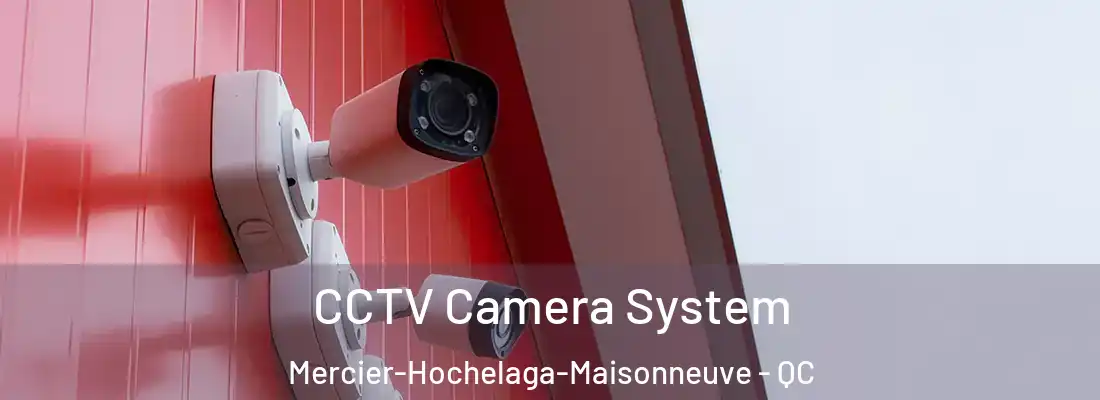  CCTV Camera System Mercier-Hochelaga-Maisonneuve - QC