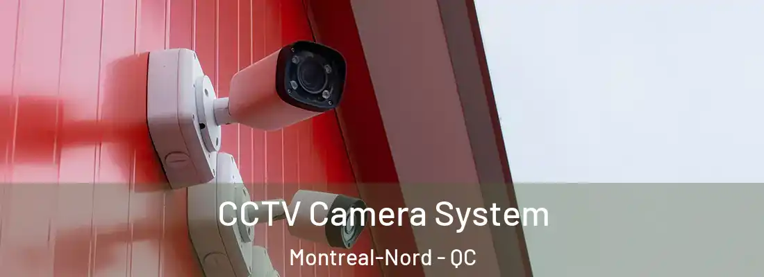  CCTV Camera System Montreal-Nord - QC