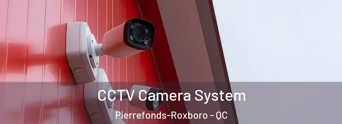  CCTV Camera System Pierrefonds-Roxboro - QC
