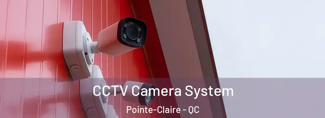  CCTV Camera System Pointe-Claire - QC