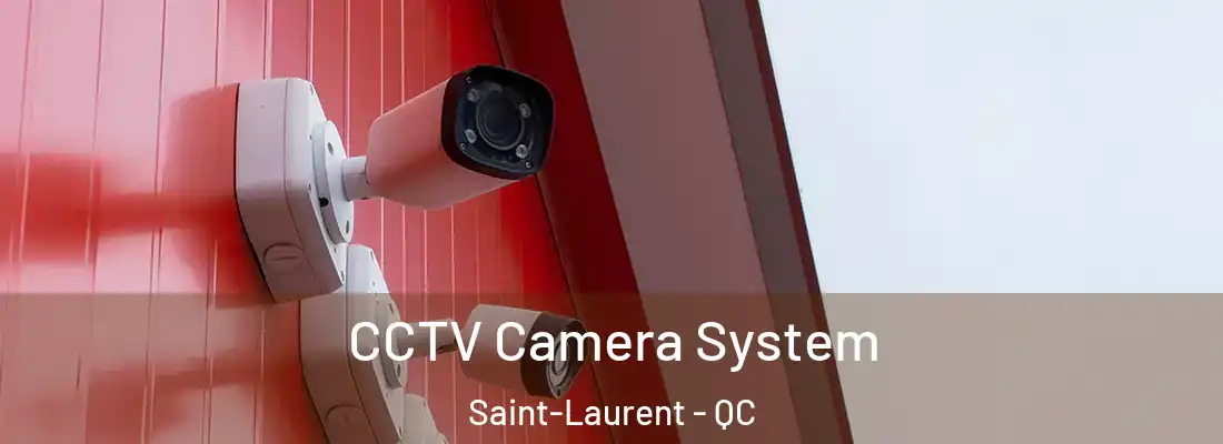  CCTV Camera System Saint-Laurent - QC