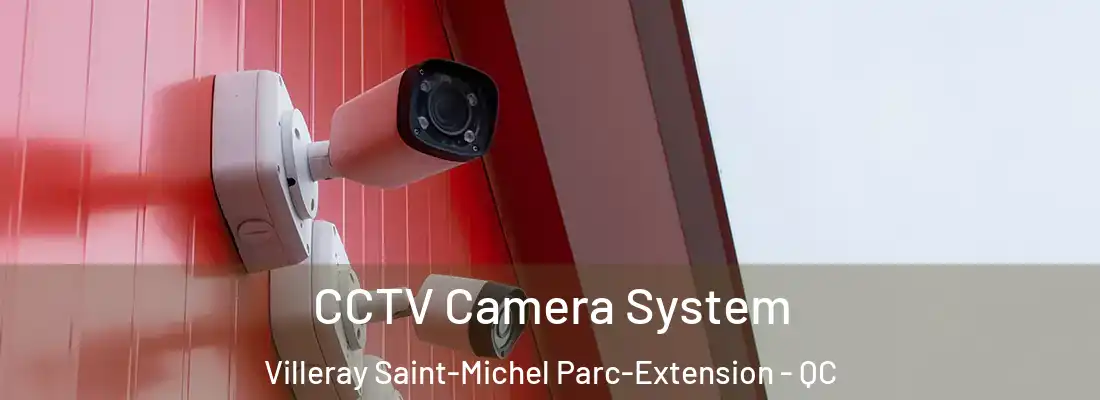  CCTV Camera System Villeray Saint-Michel Parc-Extension - QC