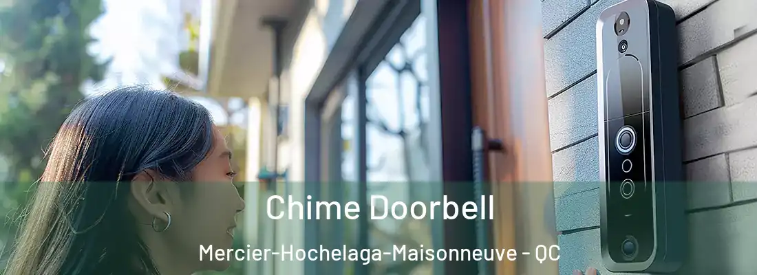  Chime Doorbell Mercier-Hochelaga-Maisonneuve - QC
