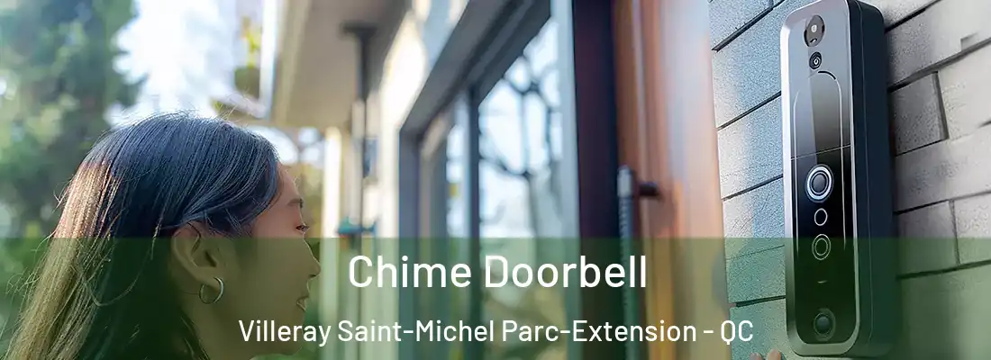  Chime Doorbell Villeray Saint-Michel Parc-Extension - QC