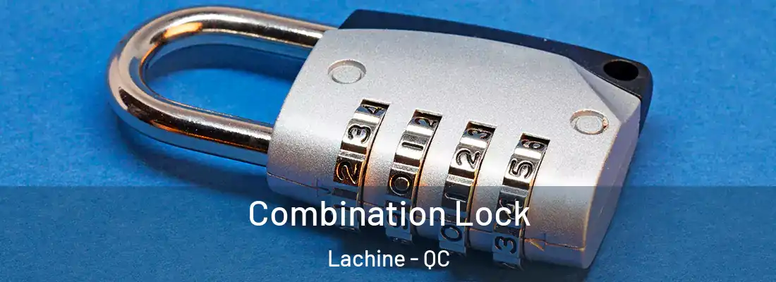  Combination Lock Lachine - QC