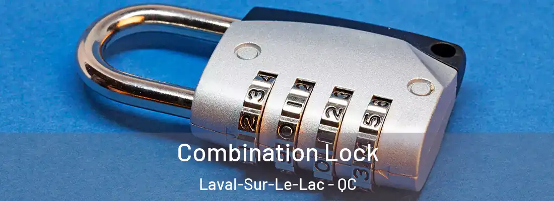  Combination Lock Laval-Sur-Le-Lac - QC