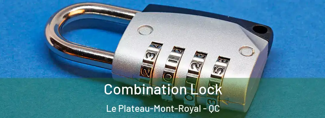  Combination Lock Le Plateau-Mont-Royal - QC