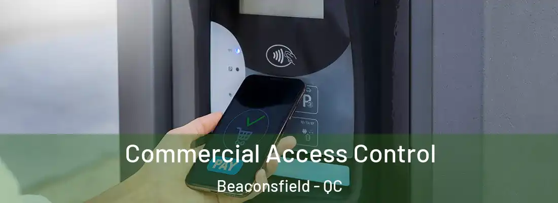  Commercial Access Control Beaconsfield - QC