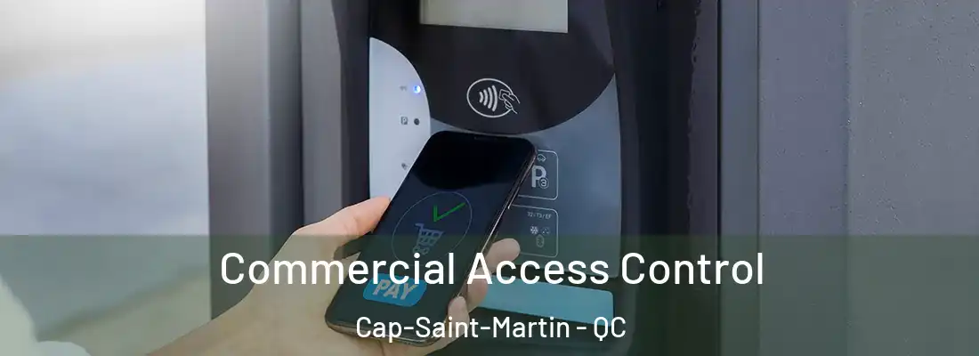  Commercial Access Control Cap-Saint-Martin - QC