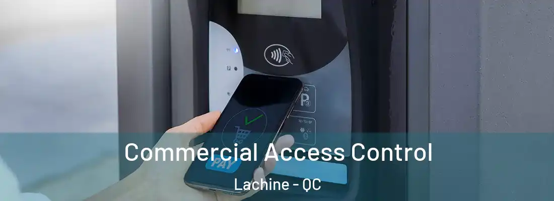  Commercial Access Control Lachine - QC