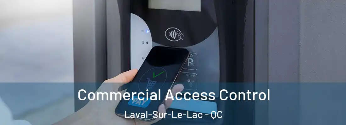  Commercial Access Control Laval-Sur-Le-Lac - QC