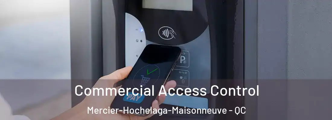 Commercial Access Control Mercier-Hochelaga-Maisonneuve - QC