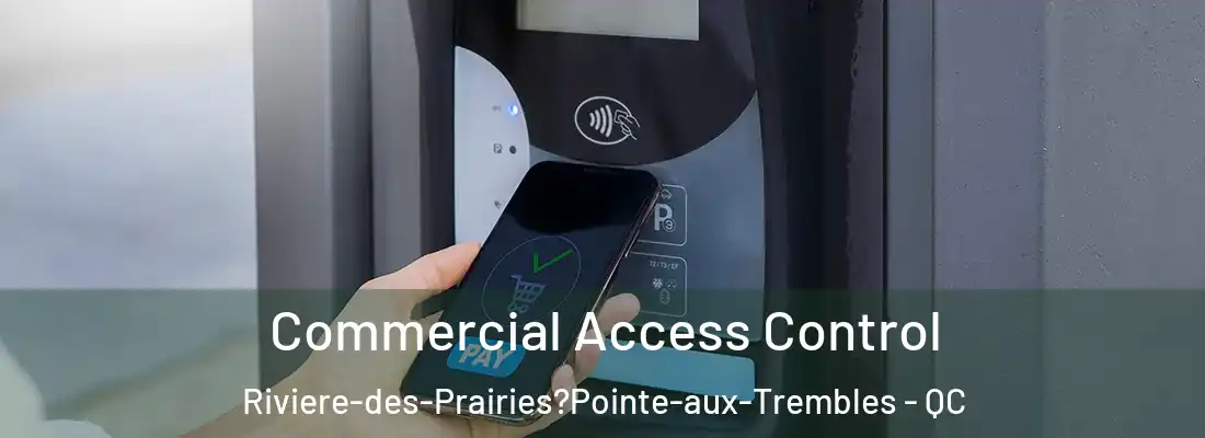  Commercial Access Control Riviere-des-Prairies?Pointe-aux-Trembles - QC