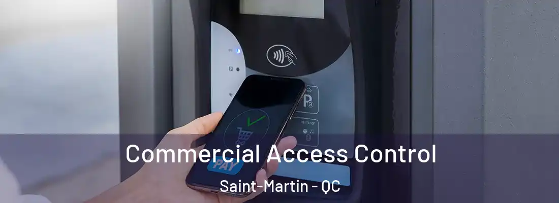  Commercial Access Control Saint-Martin - QC