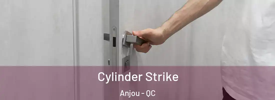  Cylinder Strike Anjou - QC