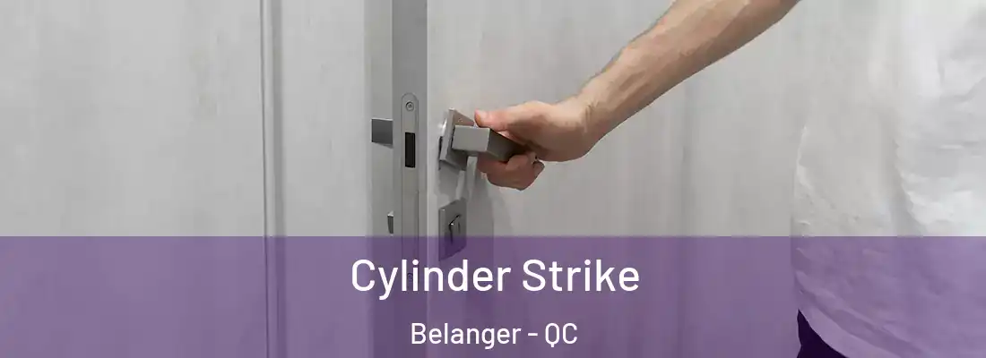  Cylinder Strike Belanger - QC