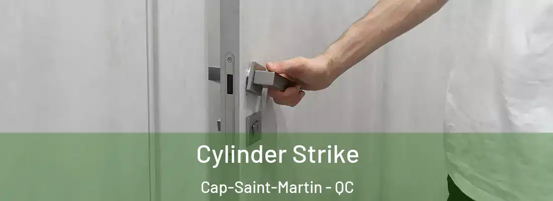  Cylinder Strike Cap-Saint-Martin - QC