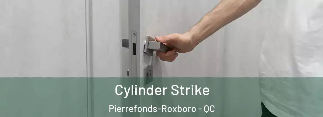  Cylinder Strike Pierrefonds-Roxboro - QC