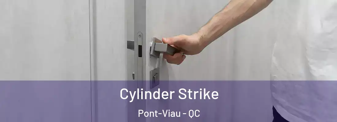  Cylinder Strike Pont-Viau - QC