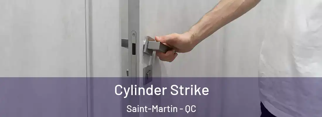  Cylinder Strike Saint-Martin - QC