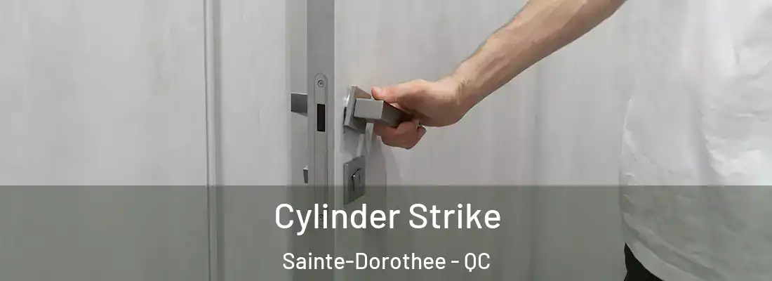  Cylinder Strike Sainte-Dorothee - QC