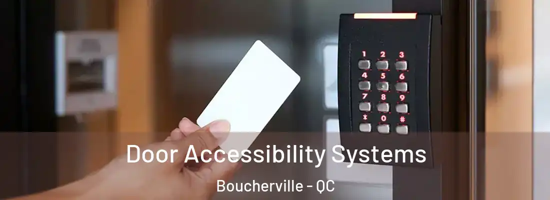  Door Accessibility Systems Boucherville - QC