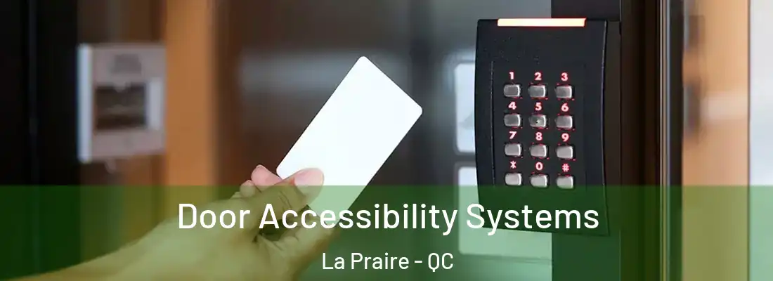  Door Accessibility Systems La Praire - QC