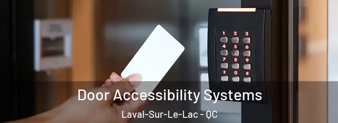  Door Accessibility Systems Laval-Sur-Le-Lac - QC