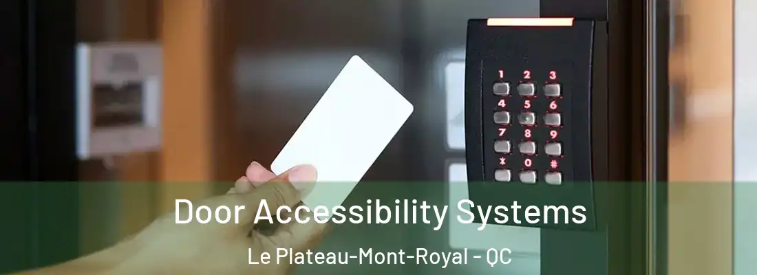  Door Accessibility Systems Le Plateau-Mont-Royal - QC