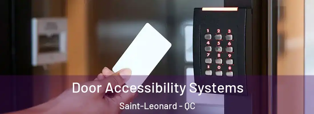  Door Accessibility Systems Saint-Leonard - QC