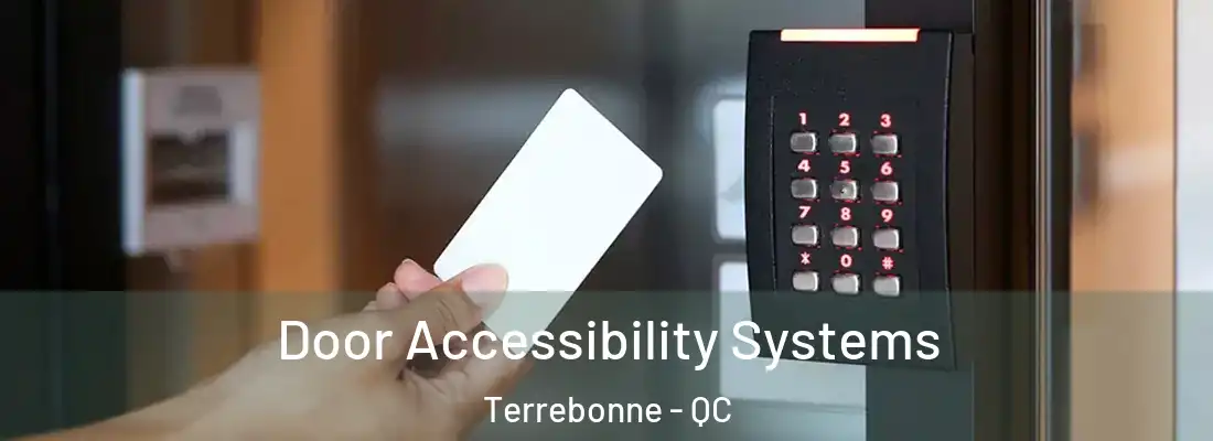  Door Accessibility Systems Terrebonne - QC
