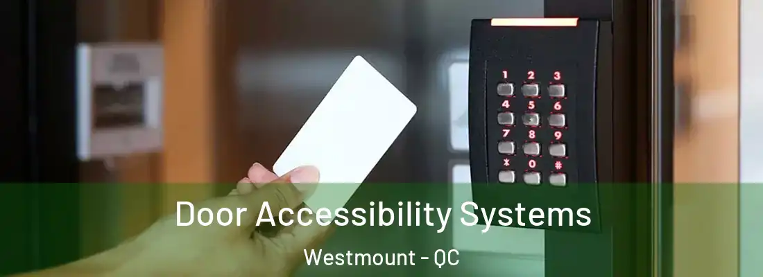  Door Accessibility Systems Westmount - QC