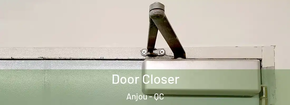  Door Closer Anjou - QC