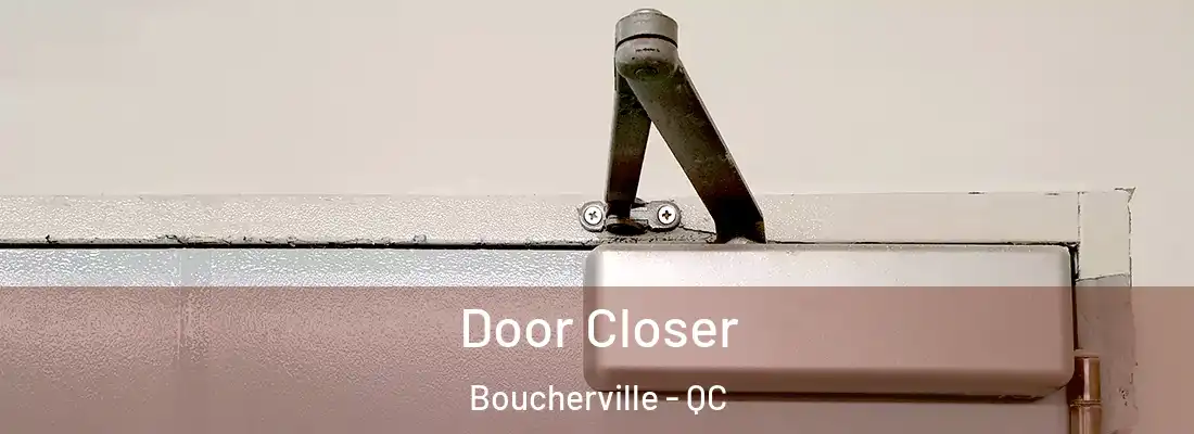  Door Closer Boucherville - QC