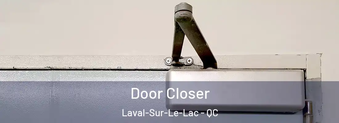  Door Closer Laval-Sur-Le-Lac - QC