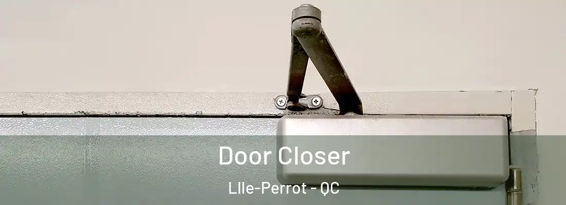  Door Closer LIle-Perrot - QC