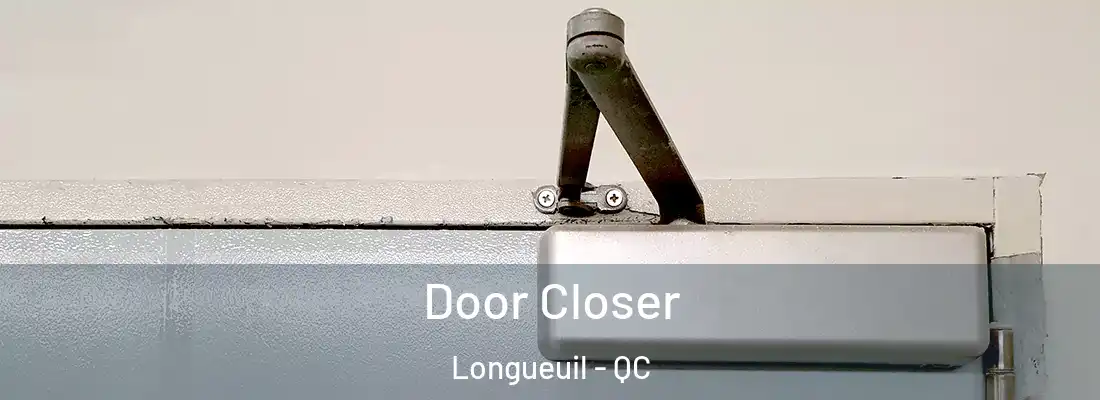  Door Closer Longueuil - QC