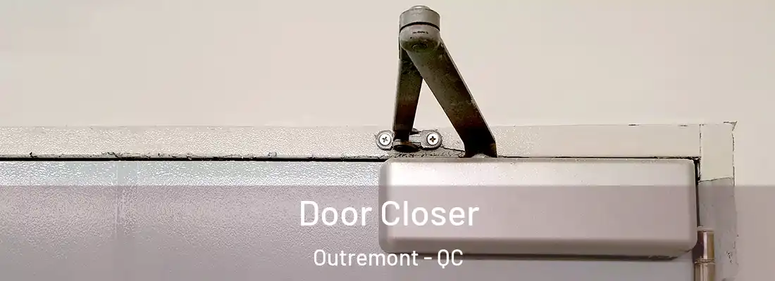  Door Closer Outremont - QC