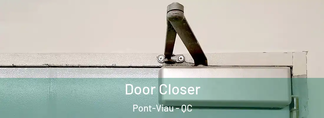  Door Closer Pont-Viau - QC