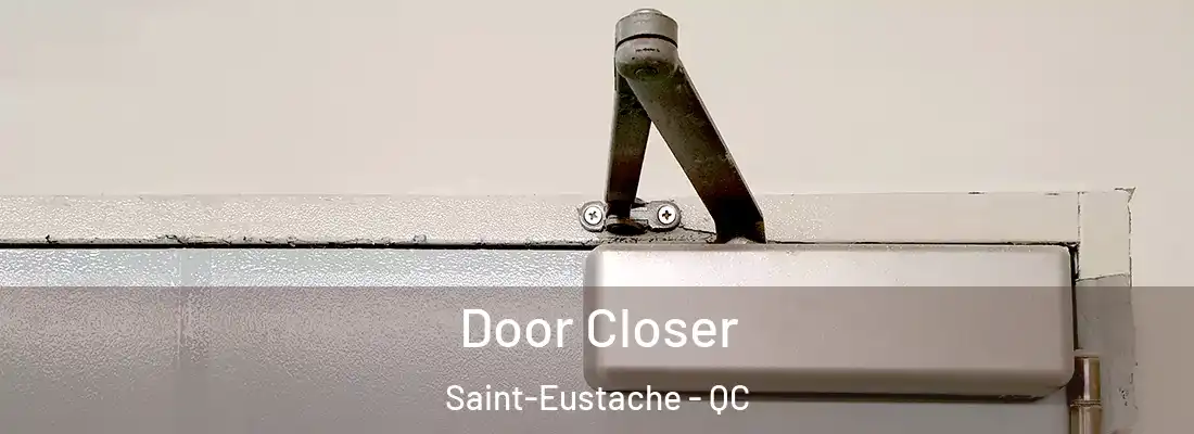  Door Closer Saint-Eustache - QC